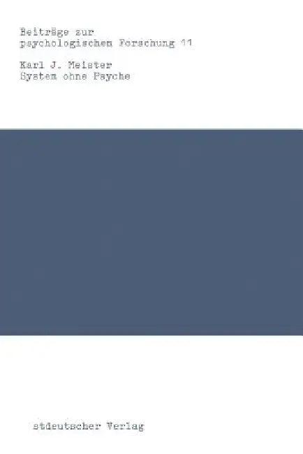 System Ohne Psyche (English, Karl J. Meister)