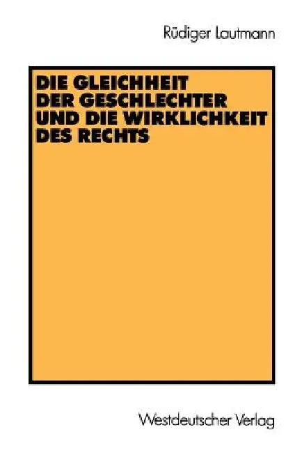 Die Gleichheit Der Geschlechter Und Die Wirklichkeit Des Rechts (English, Rüdiger Lautmann)