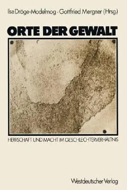 Orte Der Gewalt (English, Ilse Dröge-Modelmog)