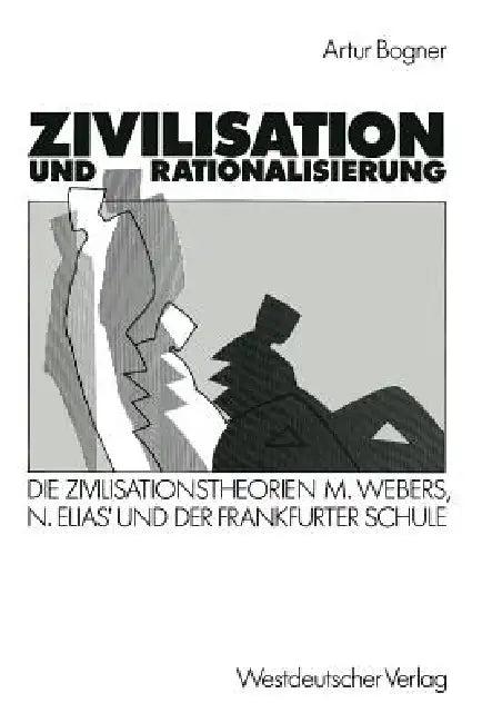 Zivilisation Und Rationalisierung (English, Artur Bogner)