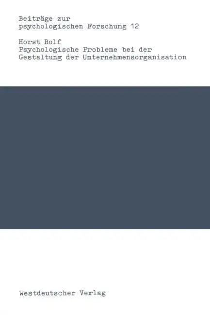 Psychologische Probleme Bei Der Gestaltung Der Unternehmensorganisation (English, Horst Rolf)