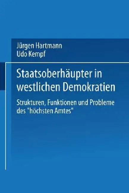 Staatsoberhäupter in Westlichen Demokratien (English, Jürgen Hartmann | Udo Kempf)