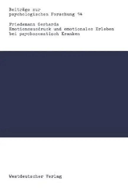 Emotionsausdruck Und Emotionales Erleben Bei Psychosomatisch Kranken (English, Friedemann Gerhards)