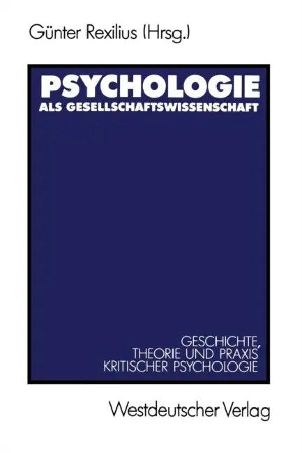 Psychologie ALS Gesellschaftswissenschaft (English, Günter Rexilius)