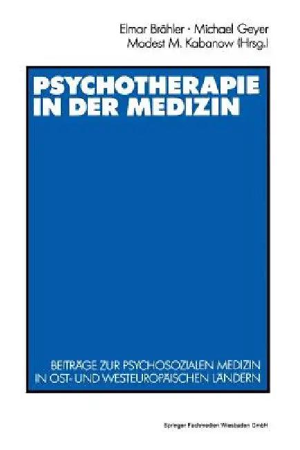 Psychotherapie in Der Medizin (English, Elmar Brähler | Michael Geyer | Modest M. Kabanov)