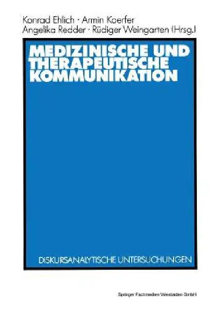 Medizinische Und Therapeutische Kommunikation (English, Konrad Ehlich | Armin Koerfer | Angelika Redder)