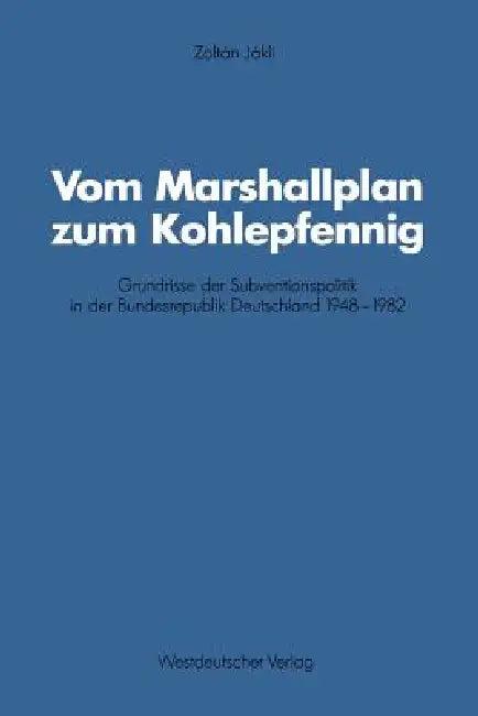 Vom Marshallplan Zum Kohlepfennig (English, Zoltán Jákli)