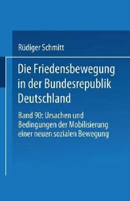 Die Friedensbewegung in Der Bundesrepublik Deutschland (English, Rüdiger Schmitt)