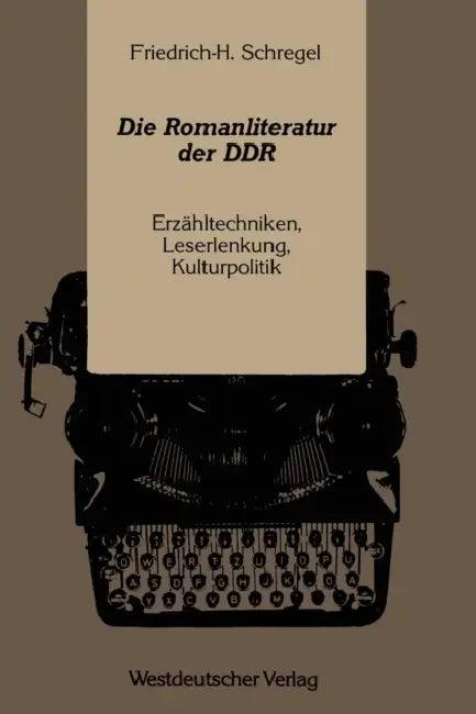 Die Romanliteratur Der DDR (English, Friedrich-Hermann Schregel)