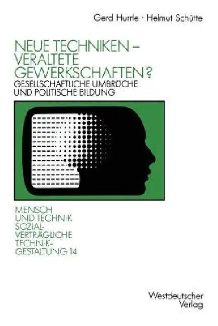 Neue Techniken -- Veraltete Gewerkschaften? (English, Gerd Hurrle)