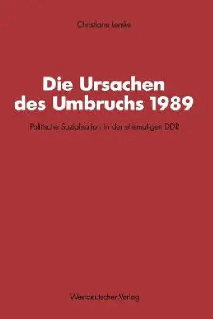 Die Ursachen Des Umbruchs 1989 (English, Christiane Lemke)