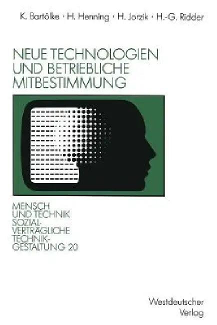 Neue Technologien Und Betriebliche Mitbestimmung (English, Klaus Bartölke | Heiner Henning | Herbert Jorzik)