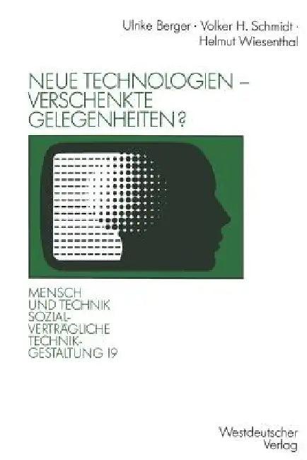 Neue Technologien -- Verschenkte Gelegenheiten? (English, Ulrike Berger | Volker H. Schmidt | Helmut Wiesenthal)