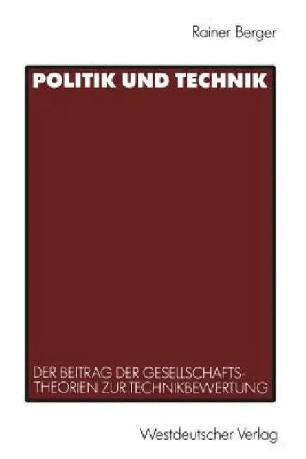 Politik Und Technik (English, Rainer Berger)