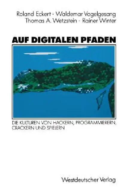Auf Digitalen Pfaden (English, Roland Eckert | Waldemar Vogelgesang | Thomas A. Wetzstein)