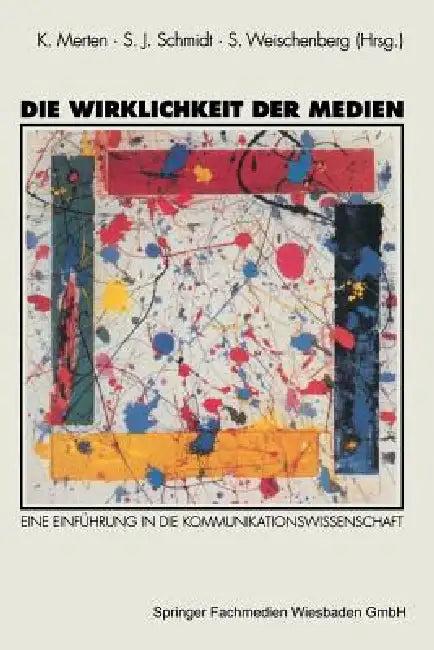 Die Wirklichkeit Der Medien (English, Klaus Merten | Siegfried J. Schmidt | Siegfried Weischenberg)