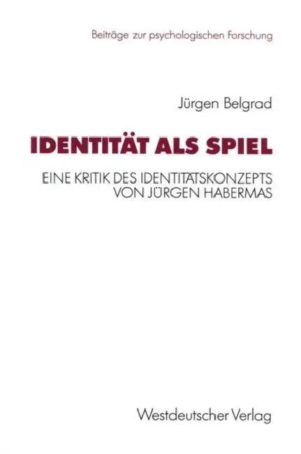 Identität ALS Spiel (English, Jürgen Belgrad)
