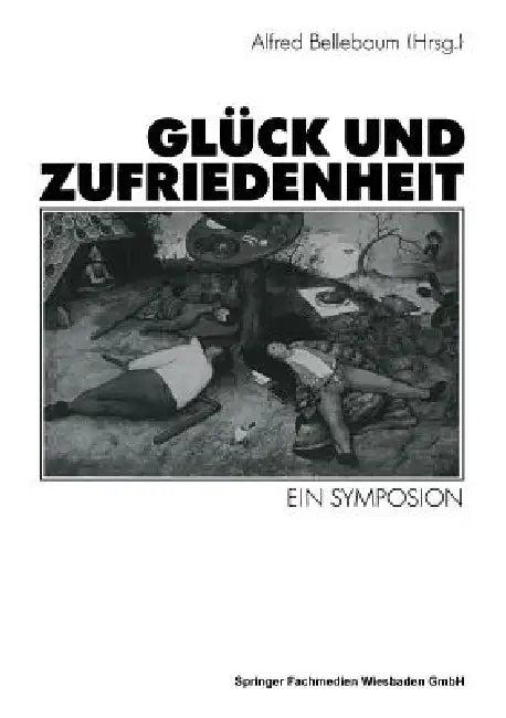 Glück Und Zufriedenheit (English, Alfred Bellebaum)