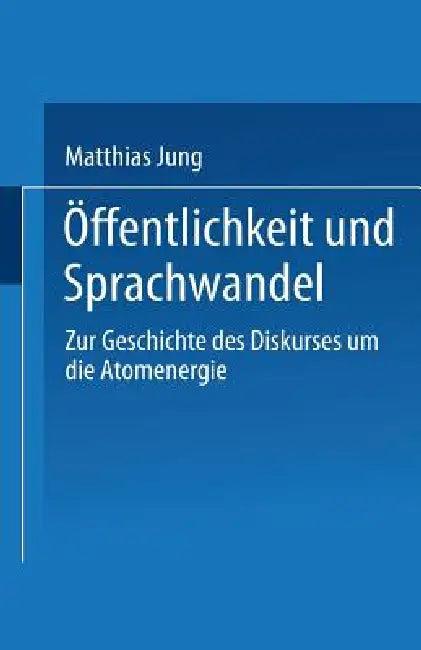 Öffentlichkeit Und Sprachwandel (English, Matthias Jung)