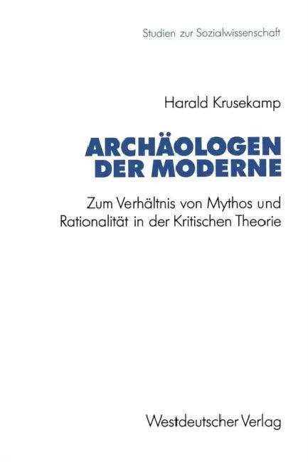 Archäologen Der Moderne (English, Harald Krusekamp)