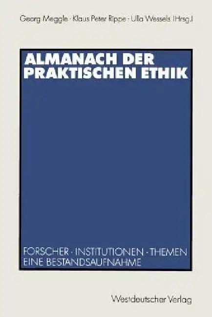 Almanach Der Praktischen Ethik (English, Georg Meggle | Klaus Peter Rippe | Ulla Wessels)