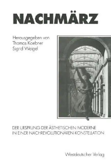 Nachmärz (English, Thomas Koebner | Sigrid Weigel)