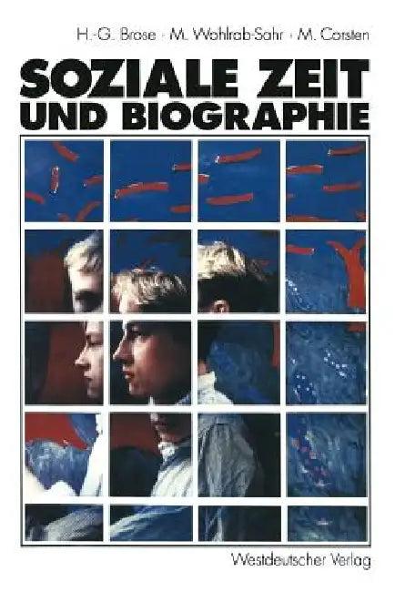 Soziale Zeit Und Biographie (English, Hanns-Georg Brose | Monika Wohlrab-Sahr | Michael Corsten)