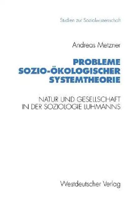 Probleme Sozio-Ökologischer Systemtheorie (English, Andreas Metzner)