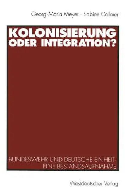 Kolonisierung Oder Integration? (English, Georg-Maria Meyer | Sabine Collmer)