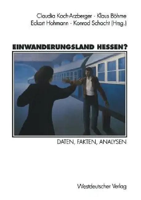Einwanderungsland Hessen? (English, Claudia Koch-Arzberger | Klaus Böhme | Konrad Schacht)