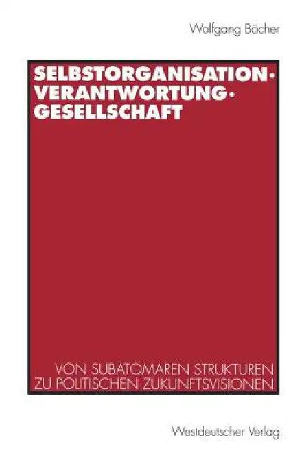 Selbstorganisation, Verantwortung, Gesellschaft (English, Wolfgang Böcher)