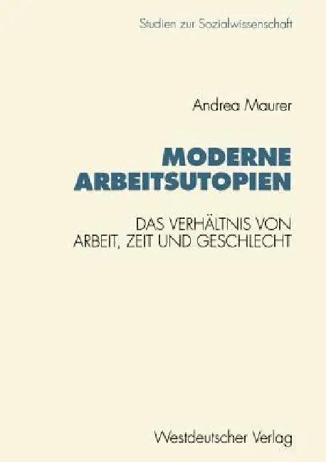 Moderne Arbeitsutopien (English, Andrea Maurer)