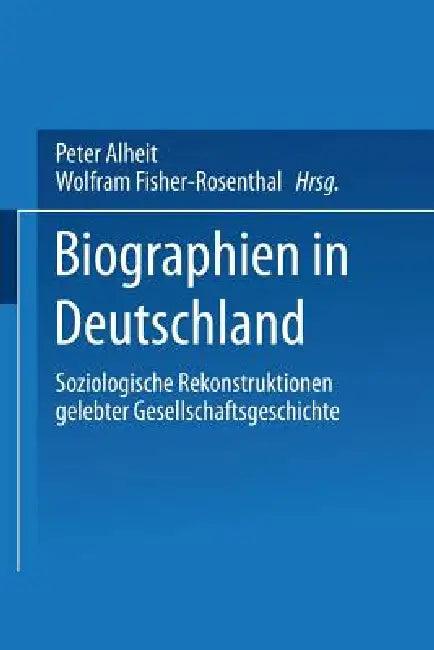 Biographien in Deutschland (English, Wolfram Fischer-Rosenthal | Peter Alheit)
