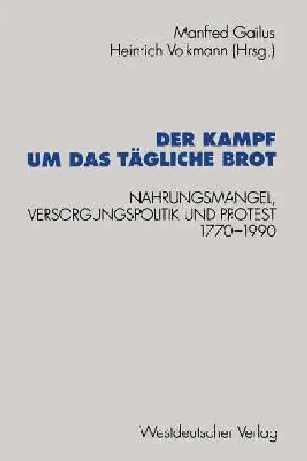 Der Kampf Um Das Tägliche Brot (English, Manfred Gailus | Heinrich Volkmann)