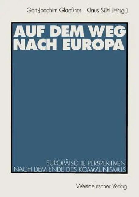 Auf Dem Weg Nach Europa (English, Gert-Joachim Glaeßner | Klaus Sühl)