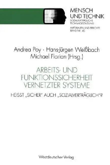 Arbeits- Und Funktionssicherheit Vernetzter Systeme (English, Andrea Poy | Hans-Jürgen Weißbach | Michael Florian)