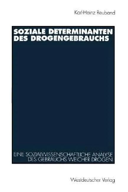 Soziale Determinanten Des Drogengebrauchs (English, Karl-Heinz Reuband)