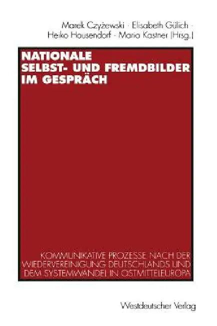 Nationale Selbst- Und Fremdbilder Im Gespräch (English, Marek Czyzewski | Elisabeth Gülich | Heiko Hausendorf)