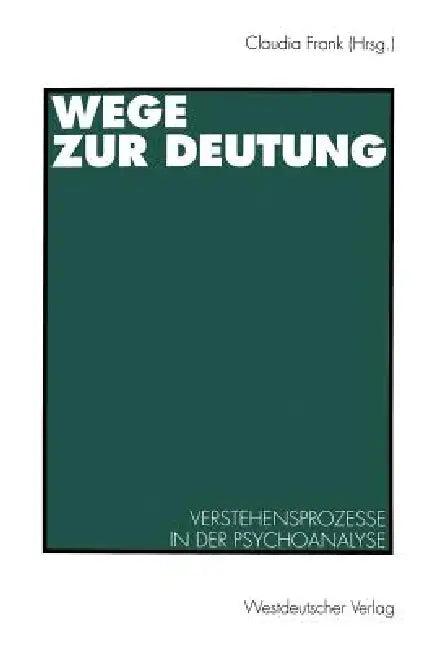 Wege Zur Deutung (English, Claudia Frank)