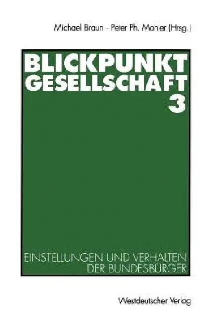 Blickpunkt Gesellschaft 3 (English, Michael Braun | Peter Ph. Mohler)