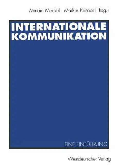 Internationale Kommunikation (English, Miriam Meckel | Markus Kriener)