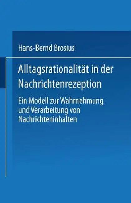 Alltagsrationalität in Der Nachrichtenrezeption (English, Hans-Bernd Brosius)