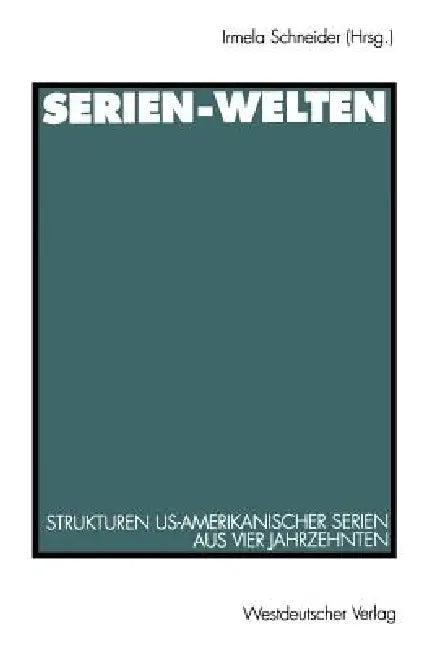 Serien-Welten (English, Irmela Schneider)