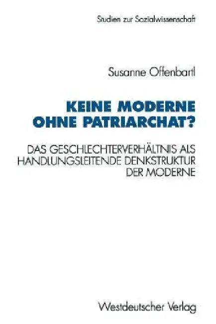 Keine Moderne Ohne Patriarchat? (English, Susanne Offenbartl)