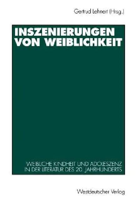 Inszenierungen Von Weiblichkeit (English, Gertrud Lehnert)
