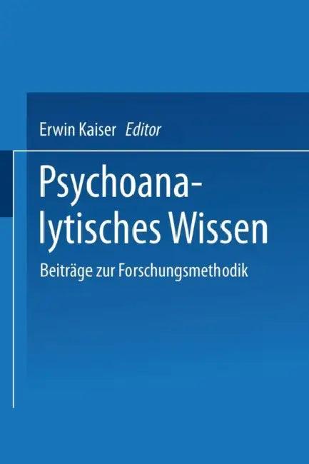 Psychoanalytisches Wissen (English, Erwin Kaiser)