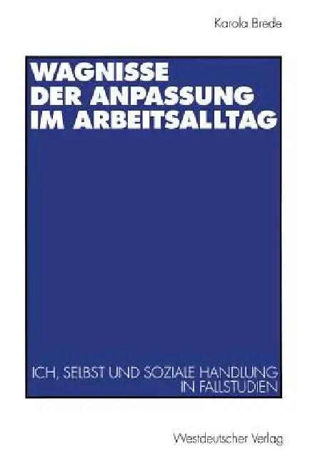 Wagnisse Der Anpassung Im Arbeitsalltag (English, Karola Brede)
