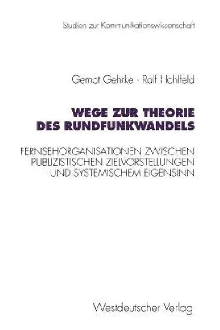 Wege Zur Theorie Des Rundfunkwandels (English, Gernot Gehrke | Ralf Hohlfeld)