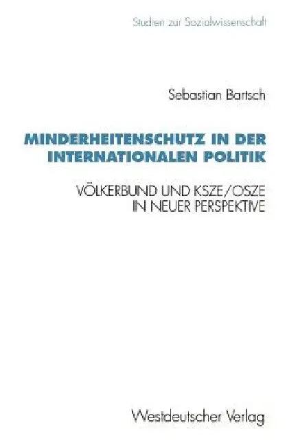 Minderheitenschutz in Der Internationalen Politik (English, Sebastian Bartsch)