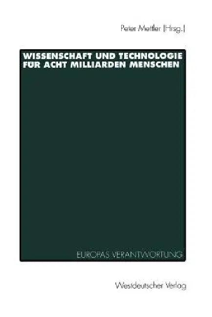 Wissenschaft Und Technologie Für Acht Milliarden Menschen (English, Peter H. Mettler)